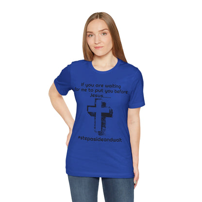 You Before Jesus Unisex Jersey Short Sleeve Tee