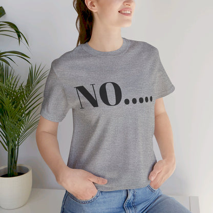 No...Bravest Thing Unisex Jersey Short Sleeve Tee