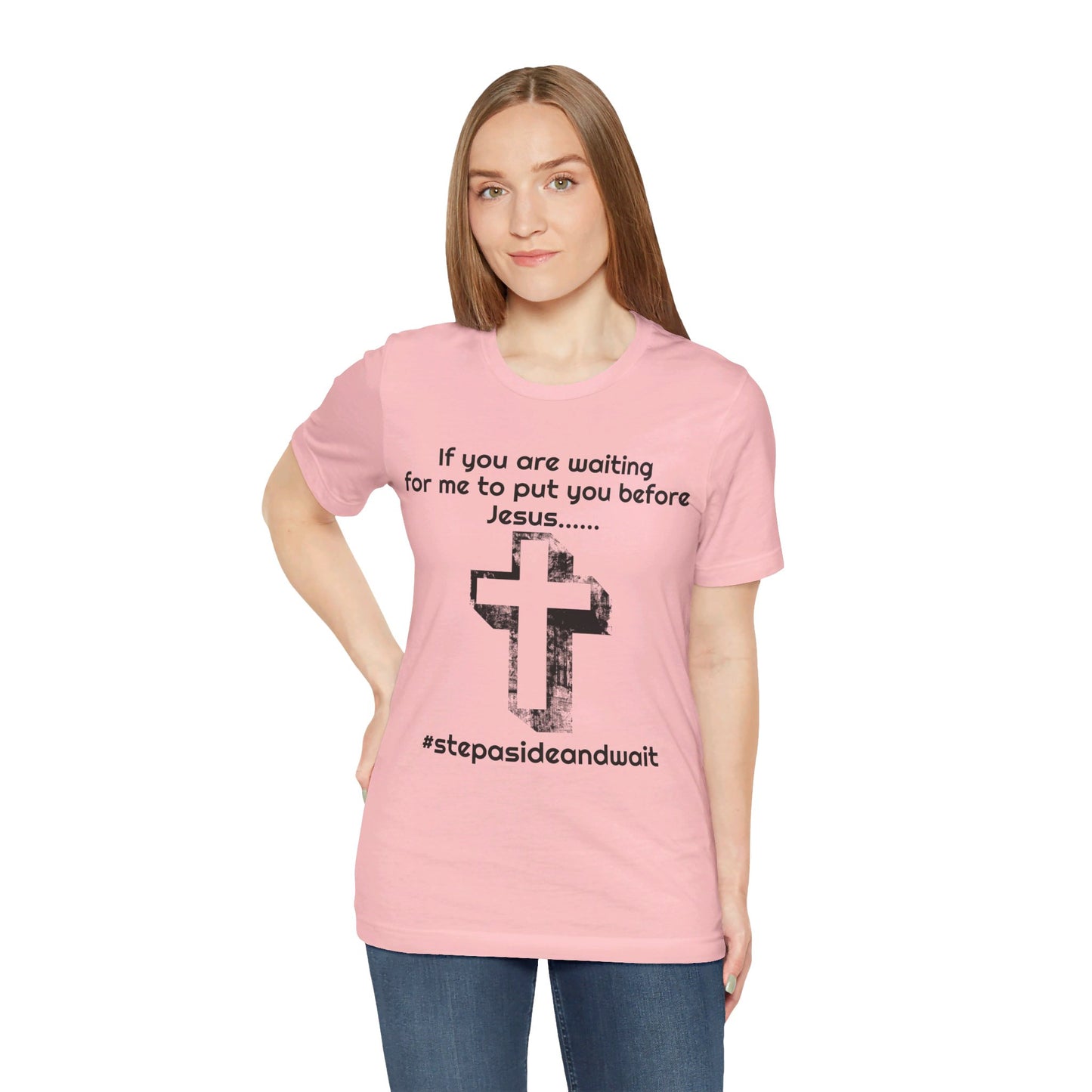 You Before Jesus Unisex Jersey Short Sleeve Tee