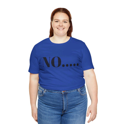 No...Bravest Thing Unisex Jersey Short Sleeve Tee