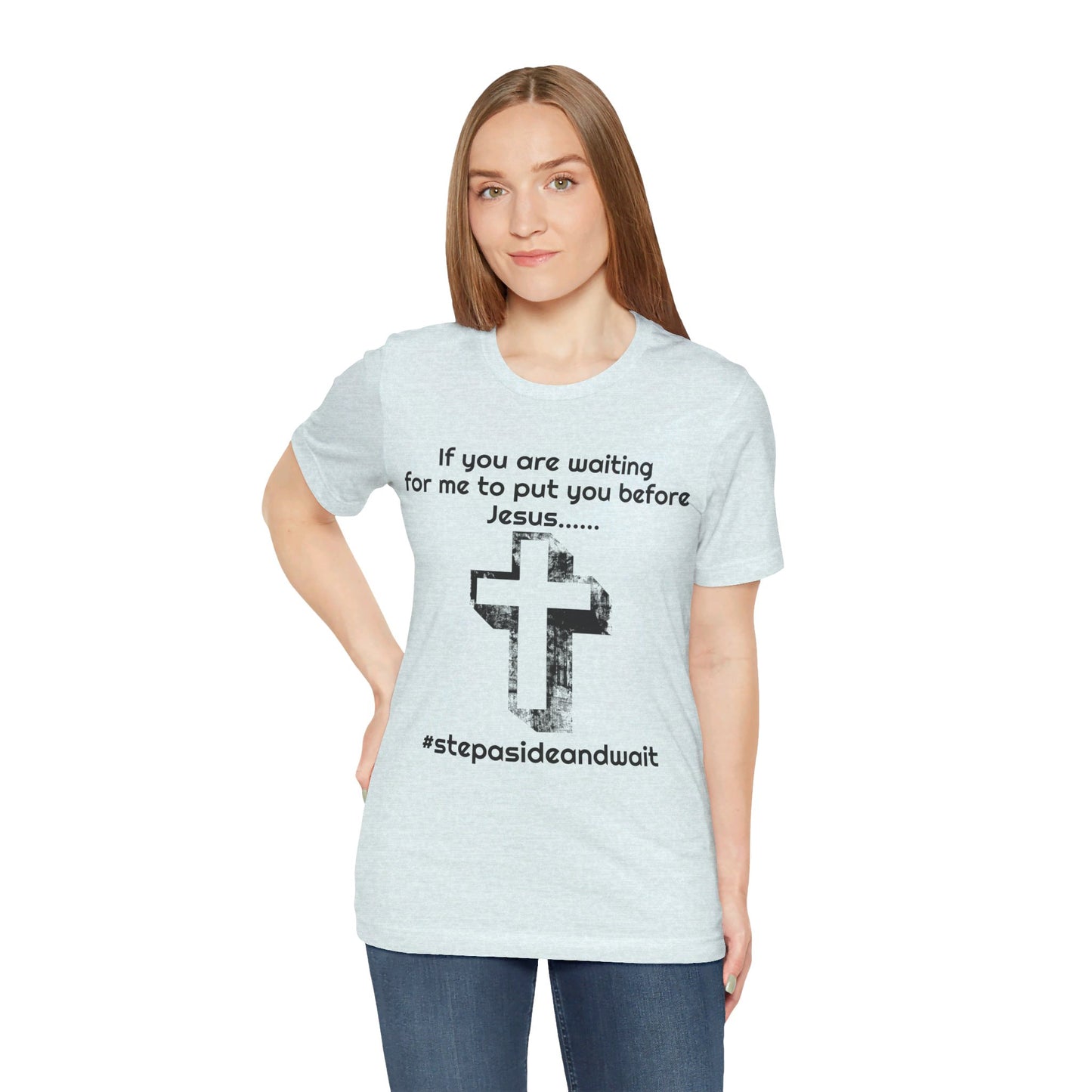 You Before Jesus Unisex Jersey Short Sleeve Tee