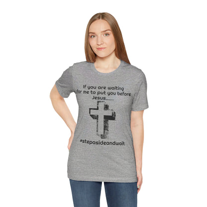 You Before Jesus Unisex Jersey Short Sleeve Tee