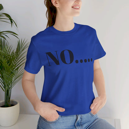 No...Bravest Thing Unisex Jersey Short Sleeve Tee