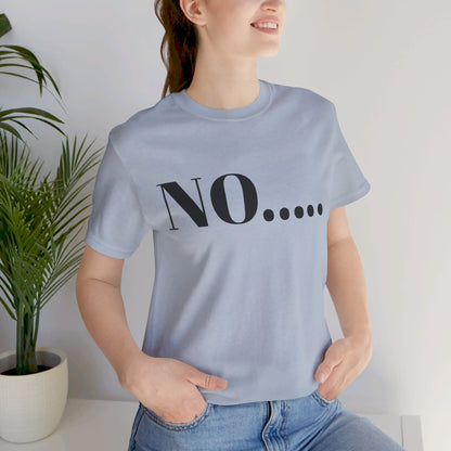 No...Bravest Thing Unisex Jersey Short Sleeve Tee