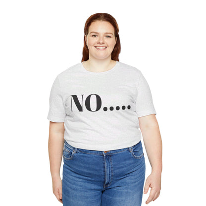No...Bravest Thing Unisex Jersey Short Sleeve Tee