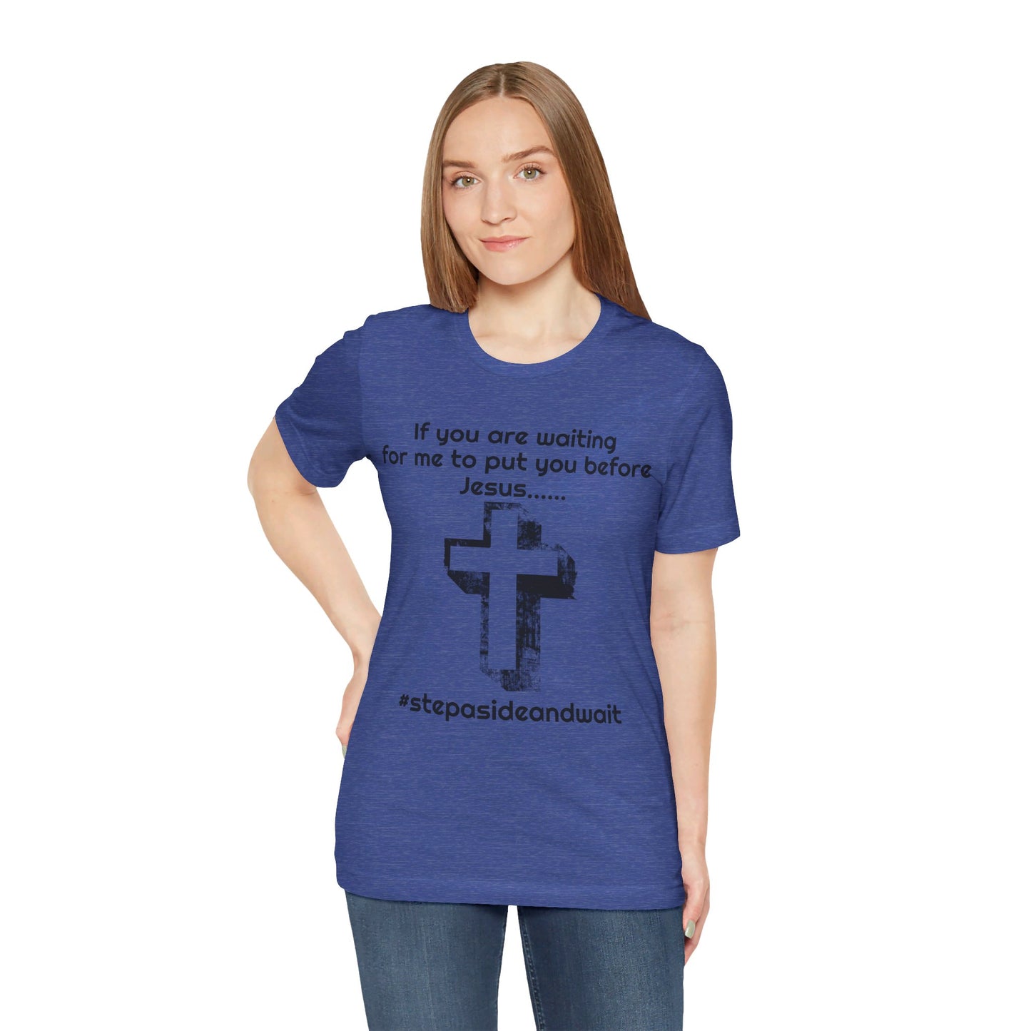 You Before Jesus Unisex Jersey Short Sleeve Tee