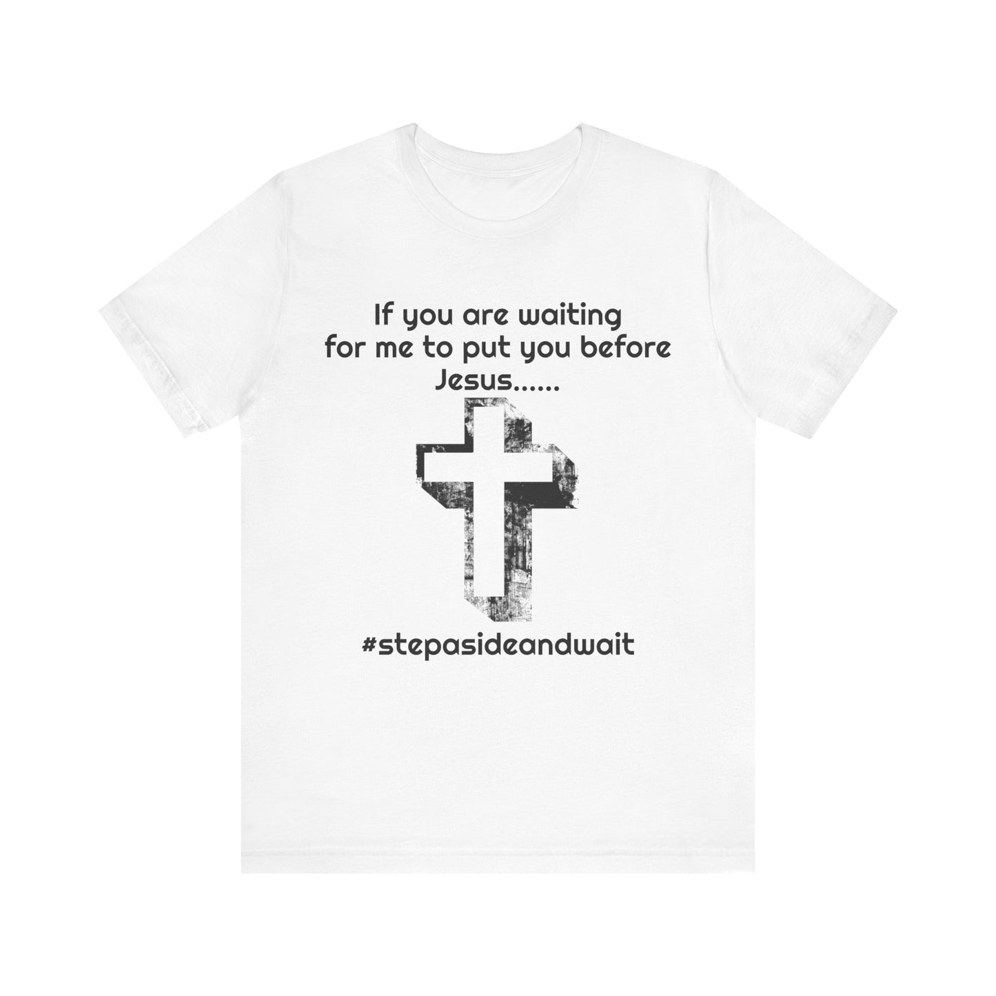 You Before Jesus Unisex Jersey Short Sleeve Tee