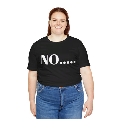 No...Bravest Thing Unisex Jersey Short Sleeve Tee
