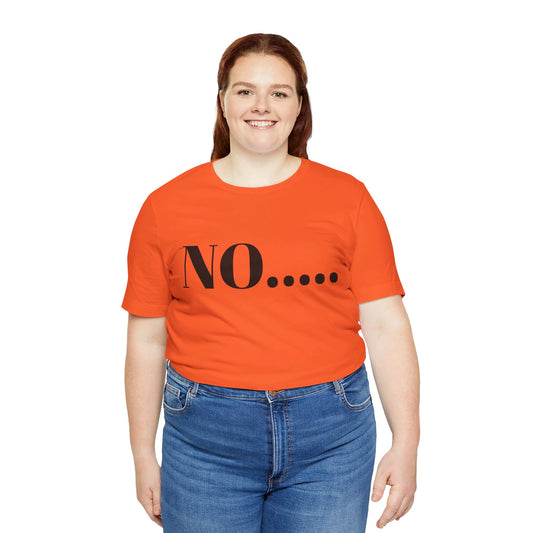 No...Bravest Thing Unisex Jersey Short Sleeve Tee