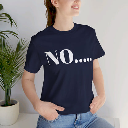 No...Bravest Thing Unisex Jersey Short Sleeve Tee