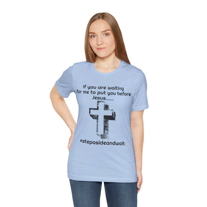 You Before Jesus Unisex Jersey Short Sleeve Tee