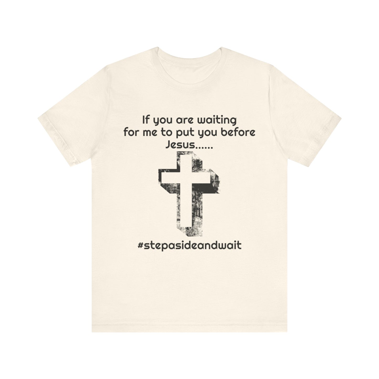 You Before Jesus Unisex Jersey Short Sleeve Tee