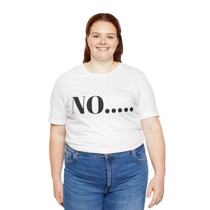 No...Bravest Thing Unisex Jersey Short Sleeve Tee